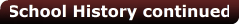 School History continued